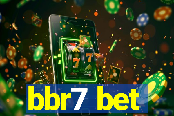 bbr7 bet